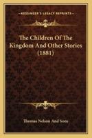 The Children Of The Kingdom And Other Stories (1881)