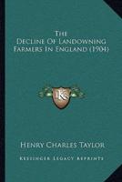 The Decline Of Landowning Farmers In England (1904)
