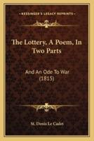 The Lottery, A Poem, In Two Parts