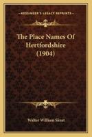 The Place Names Of Hertfordshire (1904)