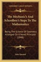 The Mechanic's And Schoolboy's Steps To The Mathematics