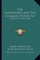 The Earthworm And The Common House Fly
