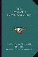 The Dynamite Cartridge (1885)