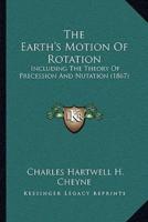 The Earth's Motion of Rotation