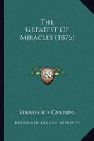 The Greatest Of Miracles (1876)