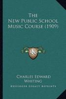 The New Public School Music Course (1909)