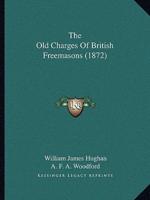 The Old Charges Of British Freemasons (1872)