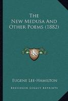 The New Medusa And Other Poems (1882)