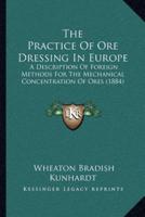 The Practice Of Ore Dressing In Europe