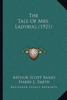 The Tale Of Mrs. Ladybug (1921)