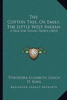 The Cotton Tree, Or Emily, The Little West Indian