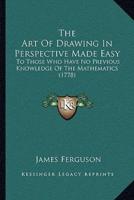 The Art Of Drawing In Perspective Made Easy