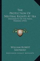 The Protection Of Neutral Rights At Sea