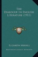The Dialogue In English Literature (1911)