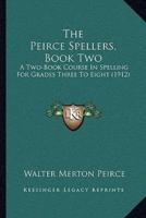 The Peirce Spellers, Book Two