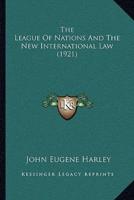 The League Of Nations And The New International Law (1921)
