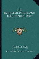 The Interstate Primer And First Reader (1886)