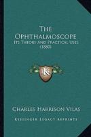 The Ophthalmoscope