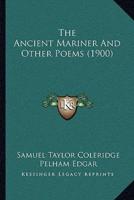 The Ancient Mariner And Other Poems (1900)