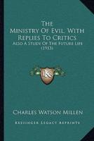 The Ministry Of Evil, With Replies To Critics