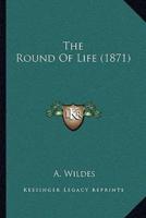 The Round Of Life (1871)