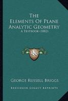 The Elements Of Plane Analytic Geometry