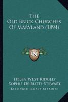 The Old Brick Churches Of Maryland (1894)