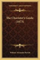 The Chorister's Guide (1873)