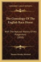 The Genealogy Of The English Race Horse
