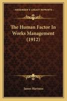 The Human Factor In Works Management (1912)