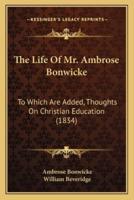 The Life Of Mr. Ambrose Bonwicke
