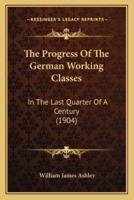 The Progress Of The German Working Classes