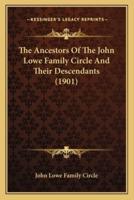 The Ancestors of the John Lowe Family Circle and Their Descendants (1901)
