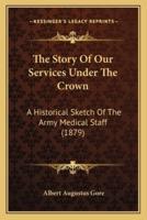 The Story Of Our Services Under The Crown