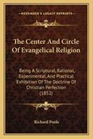 The Center And Circle Of Evangelical Religion