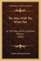 The Man With The White Hat