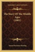 The Story Of The Middle Ages (1901)