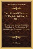 The Life And Character Of Captain William B. Allen