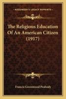 The Religious Education Of An American Citizen (1917)