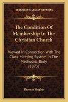 The Condition Of Membership In The Christian Church