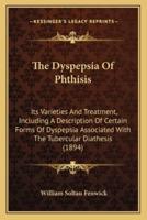The Dyspepsia Of Phthisis