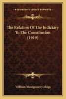 The Relation Of The Judiciary To The Constitution (1919)