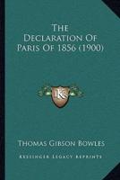 The Declaration Of Paris Of 1856 (1900)
