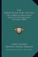 The Great Value And Success Of Foreign Missions
