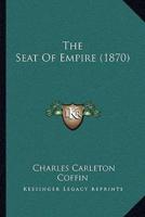 The Seat Of Empire (1870)