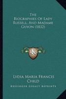 The Biographies Of Lady Russell, And Madame Guyon (1832)