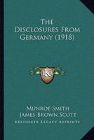 The Disclosures From Germany (1918)