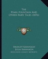 The Pearl Fountain And Other Fairy Tales (1876)