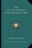 The Life Of Horatio, Lord Nelson (1906)