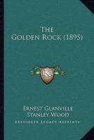 The Golden Rock (1895)